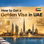 How to Get a Golden Visa in UAE